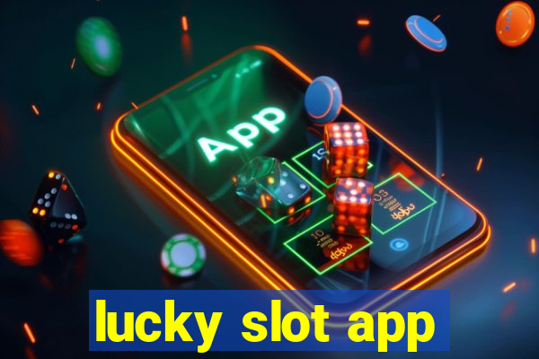 lucky slot app