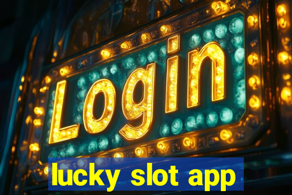 lucky slot app