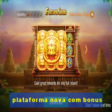 plataforma nova com bonus