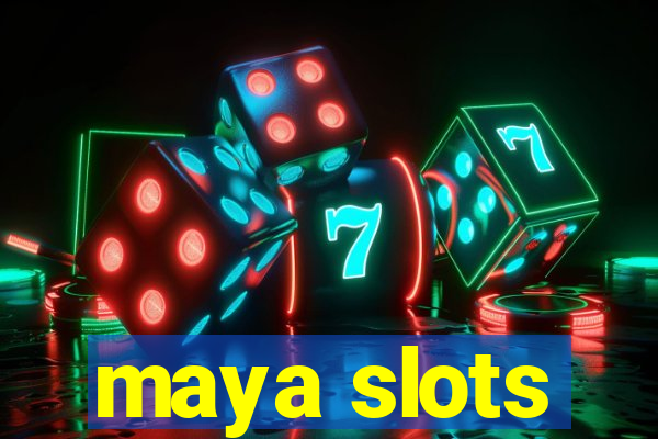 maya slots