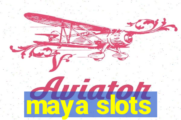 maya slots