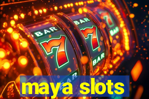 maya slots