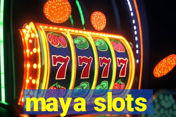 maya slots