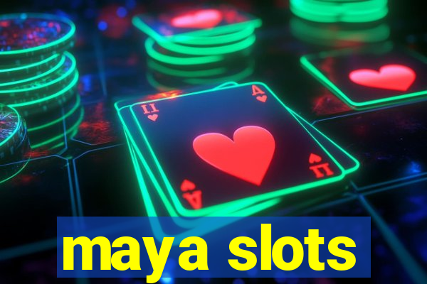 maya slots