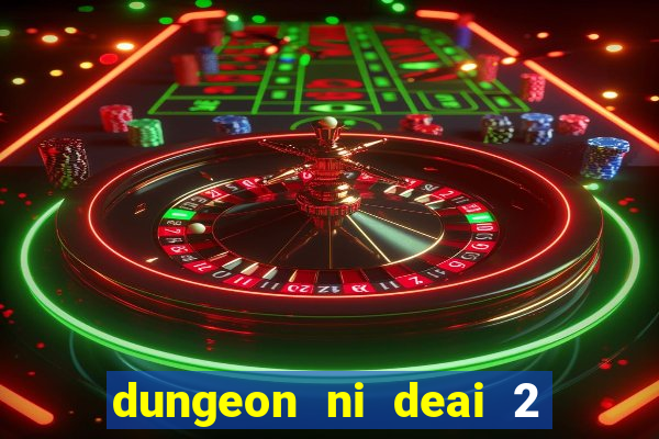 dungeon ni deai 2 temporada dublado data de lançamento