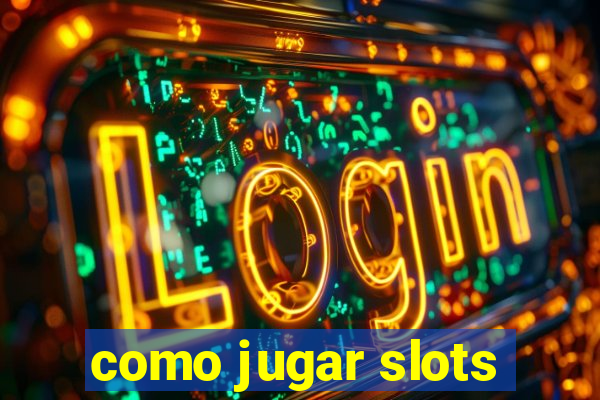 como jugar slots