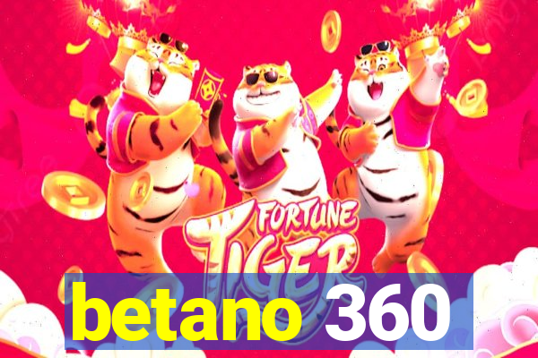 betano 360