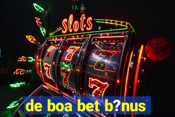 de boa bet b?nus