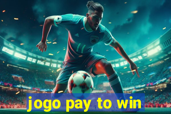 jogo pay to win