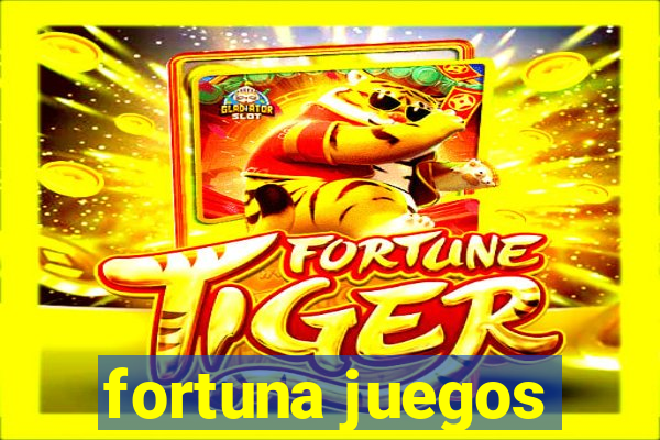 fortuna juegos