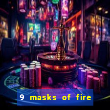 9 masks of fire casino slot