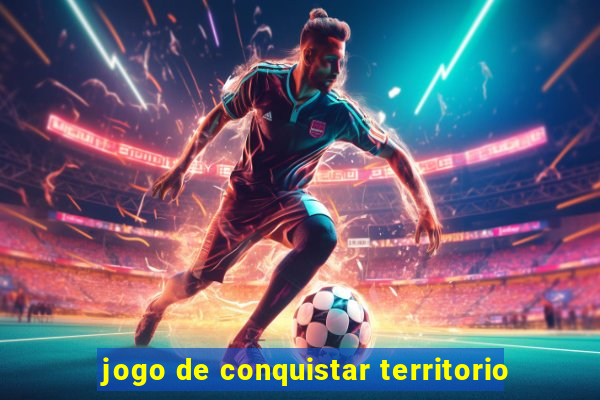 jogo de conquistar territorio