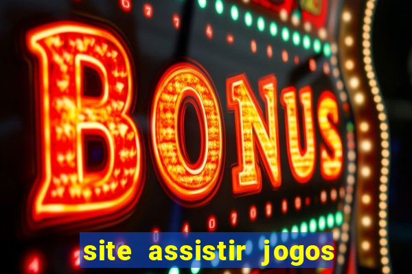 site assistir jogos de futebol