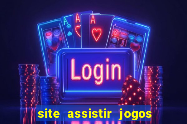 site assistir jogos de futebol