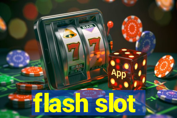 flash slot