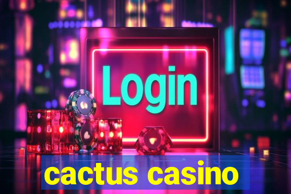 cactus casino