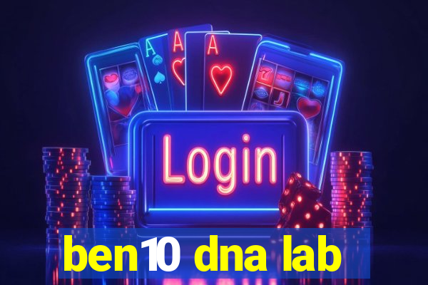 ben10 dna lab