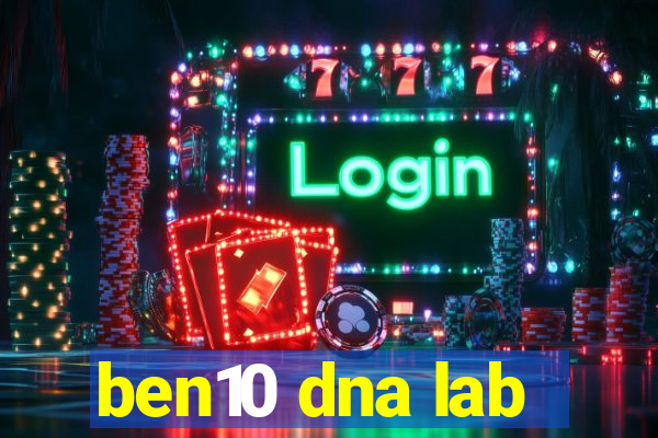 ben10 dna lab