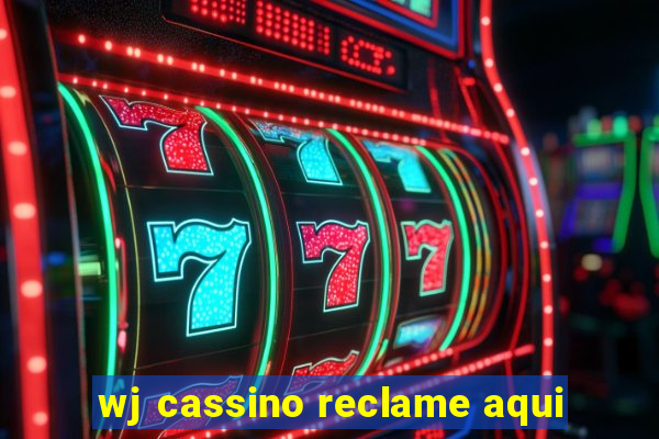 wj cassino reclame aqui