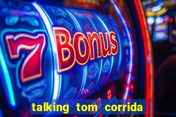 talking tom corrida do ouro dinheiro infinito