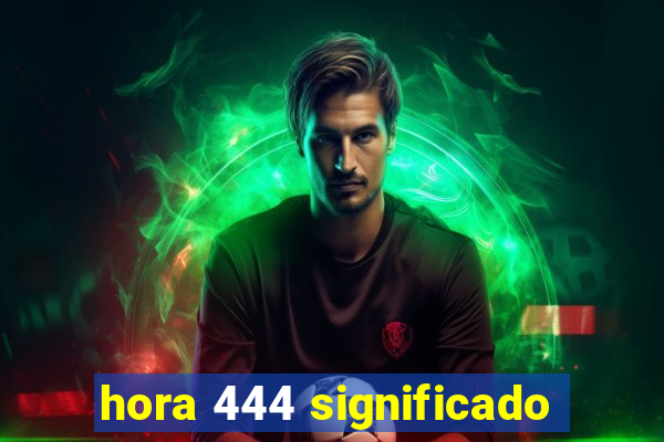 hora 444 significado