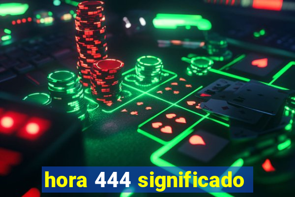 hora 444 significado