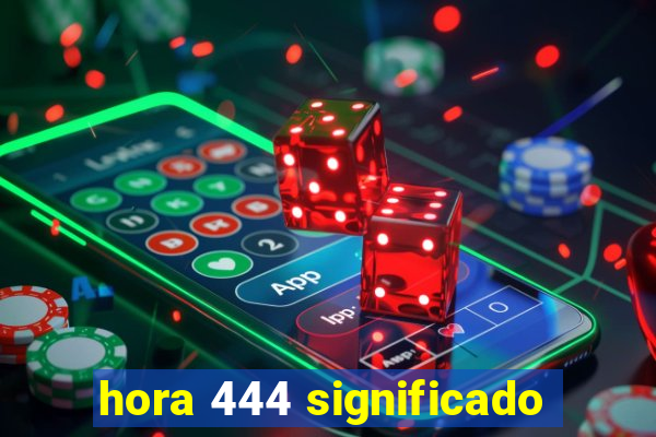 hora 444 significado