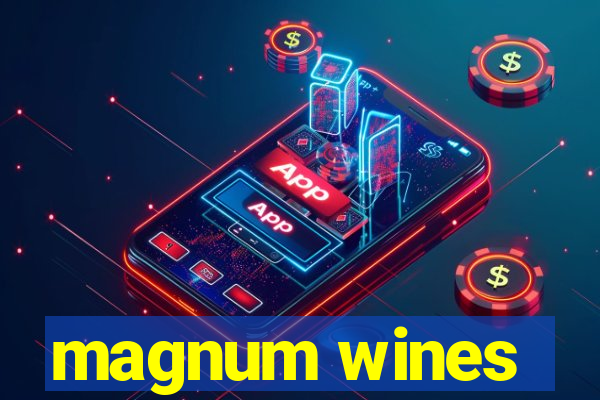 magnum wines