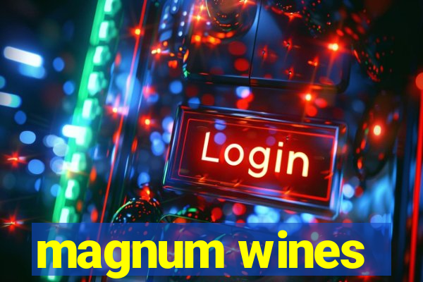 magnum wines