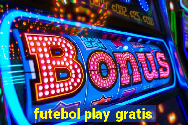 futebol play gratis