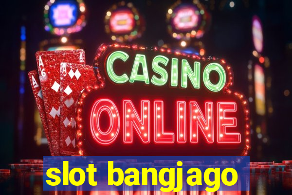 slot bangjago