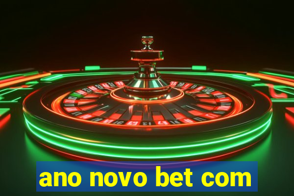 ano novo bet com