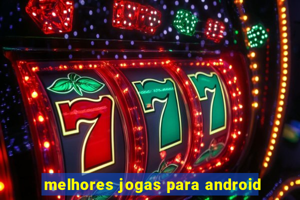 melhores jogas para android