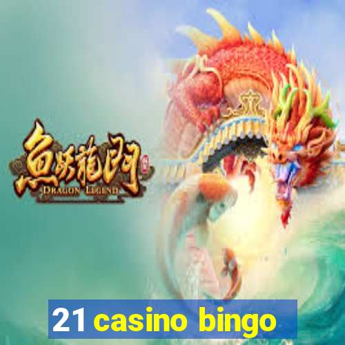 21 casino bingo