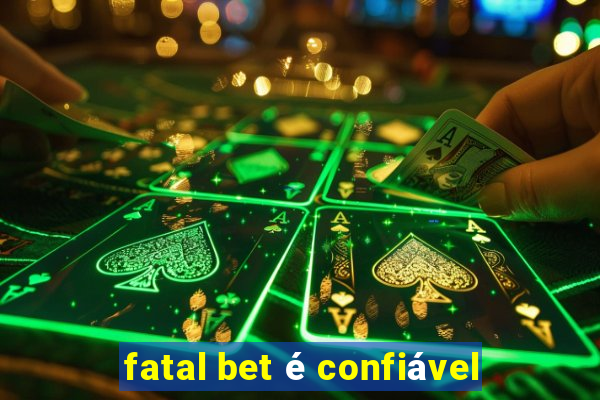 fatal bet é confiável