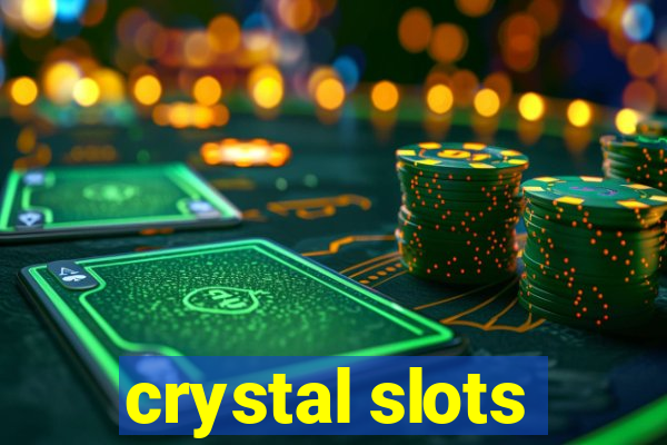 crystal slots