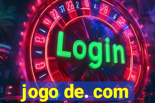 jogo de. com