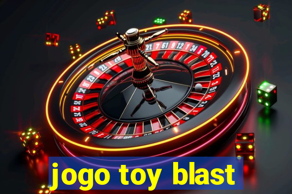 jogo toy blast