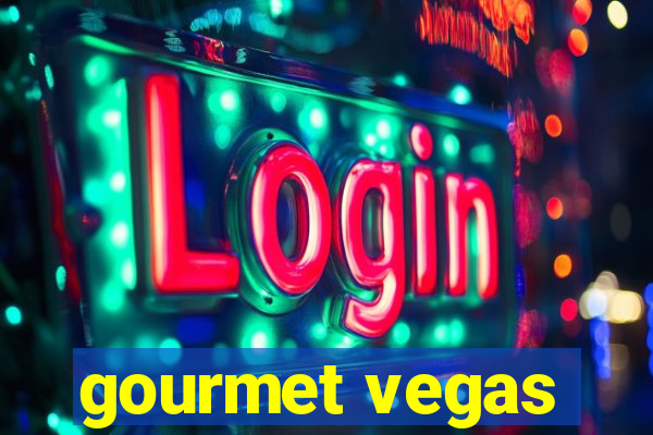 gourmet vegas