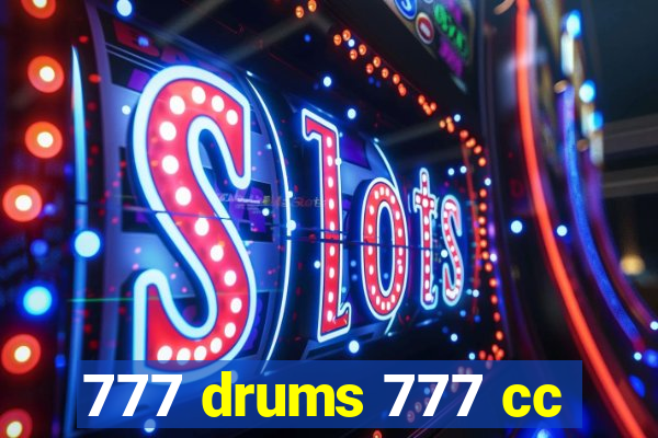 777 drums 777 cc