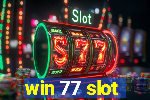 win 77 slot