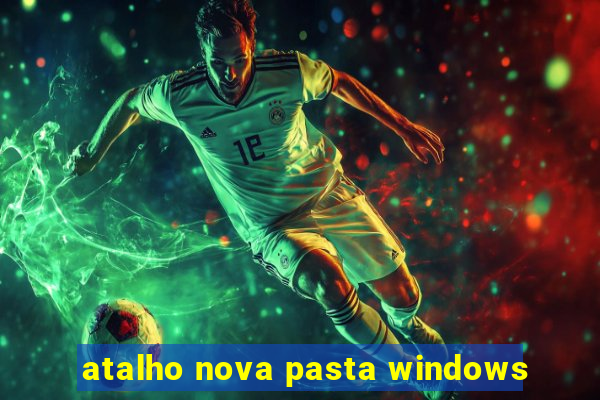 atalho nova pasta windows