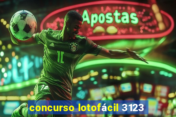 concurso lotofácil 3123