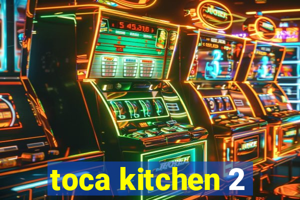 toca kitchen 2