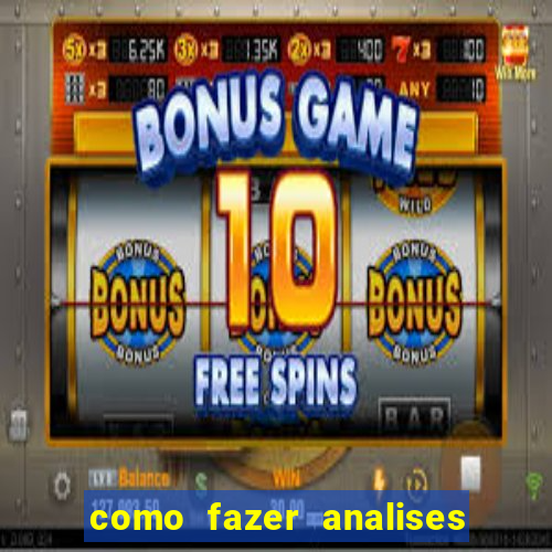 como fazer analises de jogos de futebol