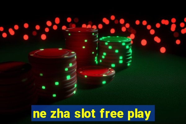 ne zha slot free play