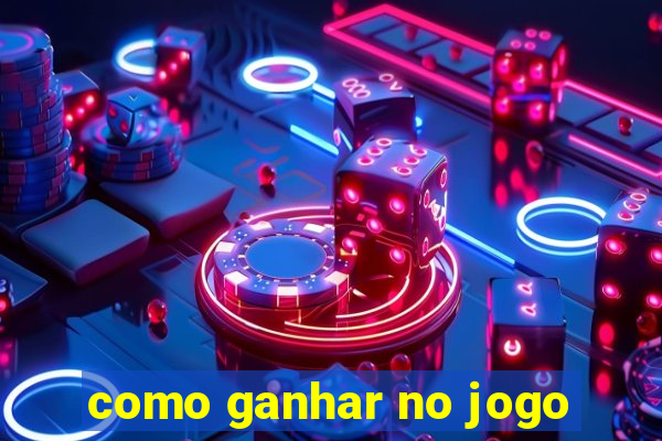 como ganhar no jogo