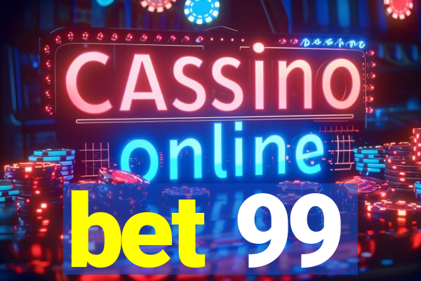 bet 99