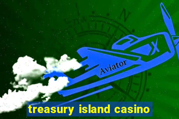 treasury island casino