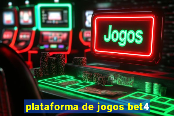 plataforma de jogos bet4